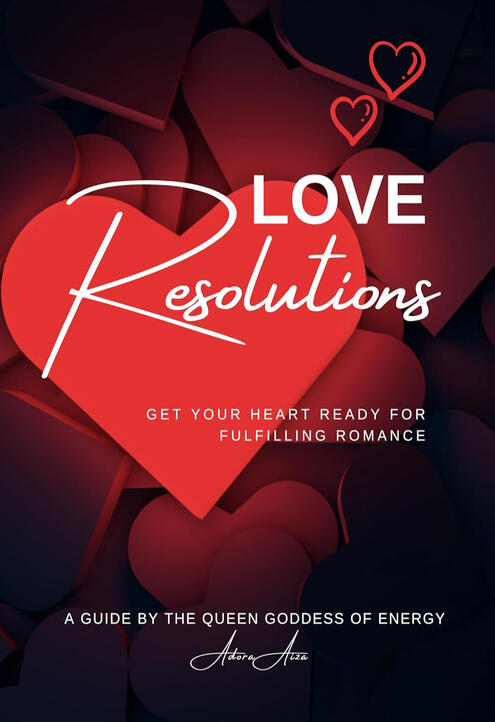 Love Resolutions; Get Your Heart Ready for Fulfilling Romance Audiobook by Adora Aiza